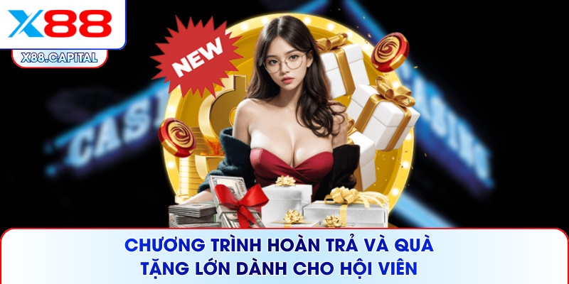 Chương trình hoàn trả và quà tặng lớn dành cho hội viên