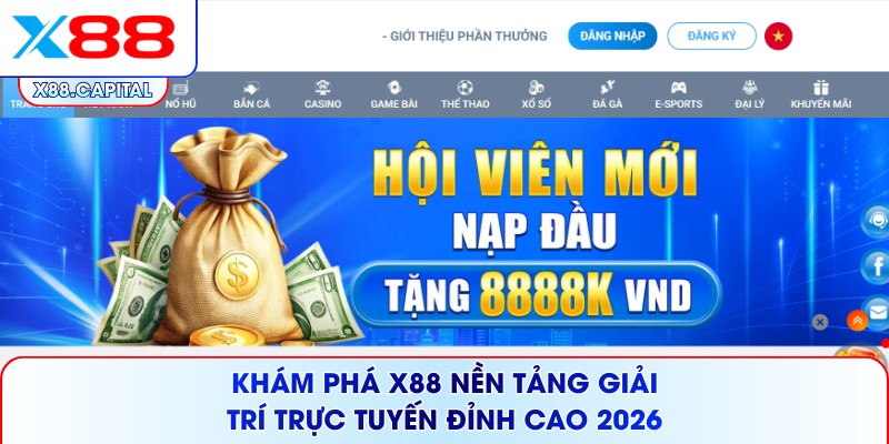 Khám phá X88 nền tảng giải trí trực tuyến đỉnh cao 2026